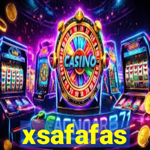 xsafafas