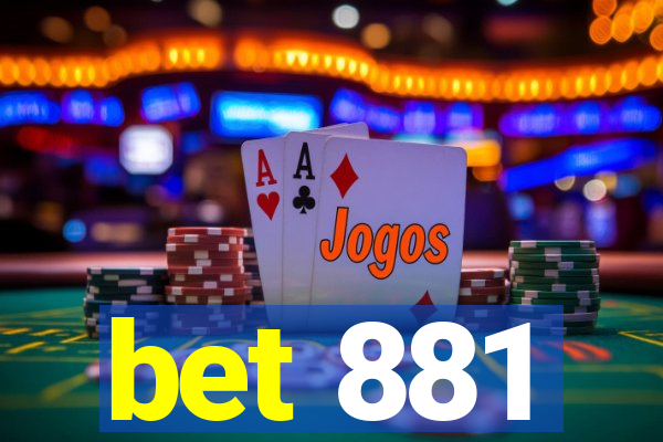 bet 881