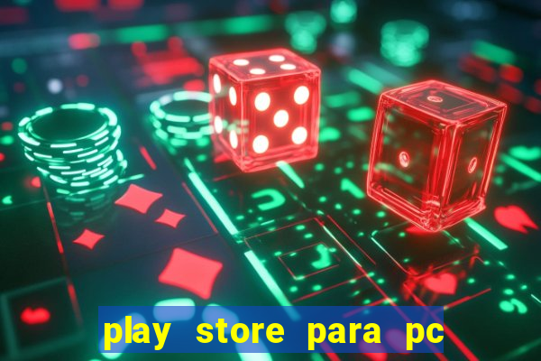 play store para pc windows 7