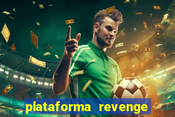 plataforma revenge tigrinho 2