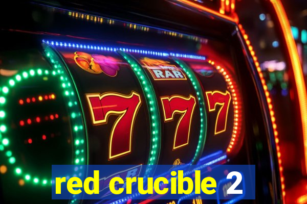 red crucible 2