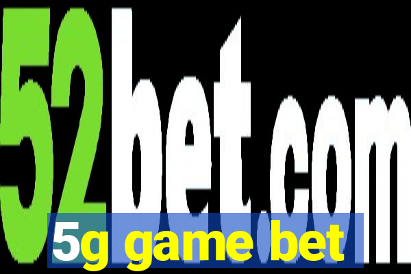 5g game bet