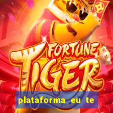 plataforma eu te amo pg