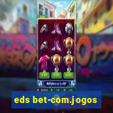 eds bet-com.jogos