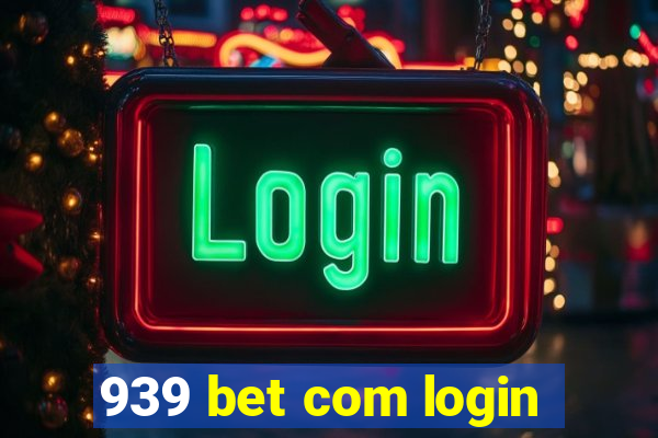 939 bet com login