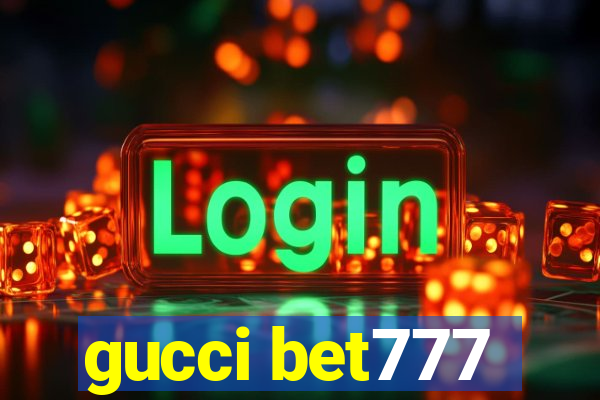 gucci bet777