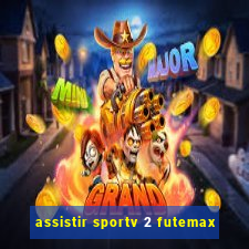 assistir sportv 2 futemax