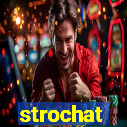 strochat