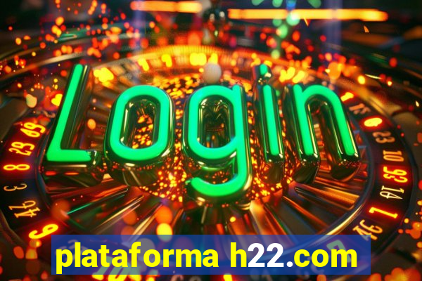 plataforma h22.com