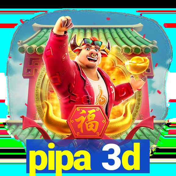 pipa 3d