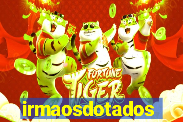 irmaosdotados