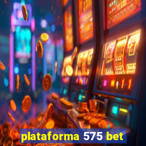 plataforma 575 bet