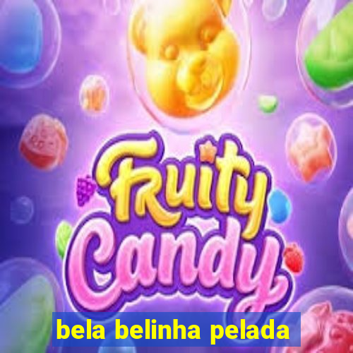 bela belinha pelada