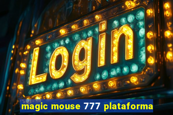 magic mouse 777 plataforma