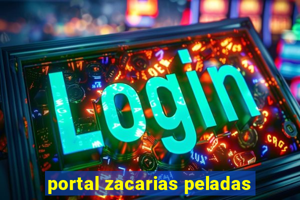 portal zacarias peladas