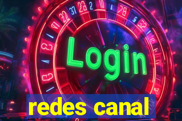 redes canal