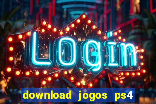 download jogos ps4 pkg pt br