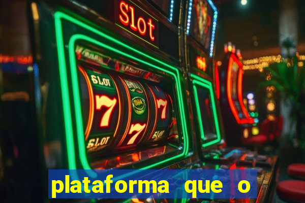 plataforma que o buzeira joga