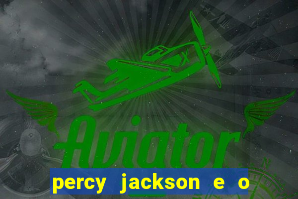 percy jackson e o ladrão de raios filme completo dublado drive