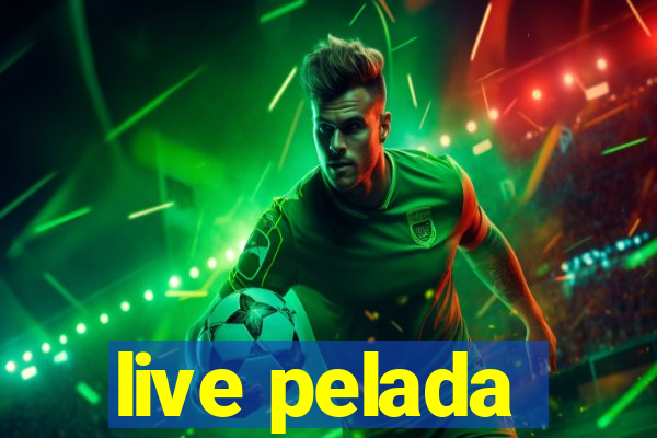 live pelada