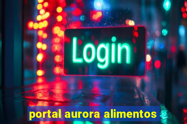 portal aurora alimentos