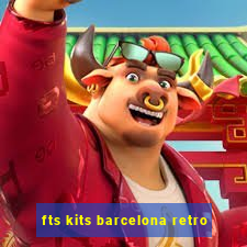 fts kits barcelona retro