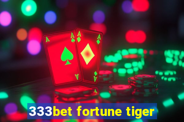 333bet fortune tiger