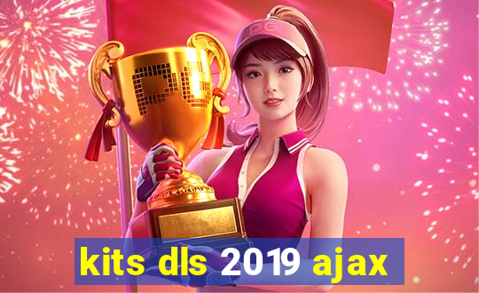 kits dls 2019 ajax