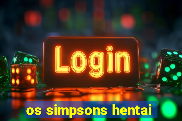 os simpsons hentai