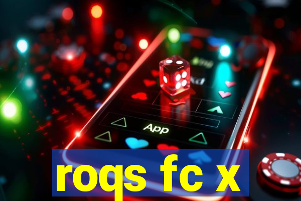 roqs fc x