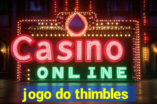 jogo do thimbles