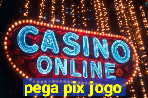 pega pix jogo