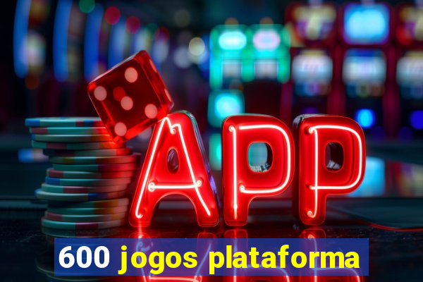 600 jogos plataforma