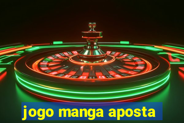 jogo manga aposta