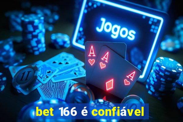 bet 166 é confiável