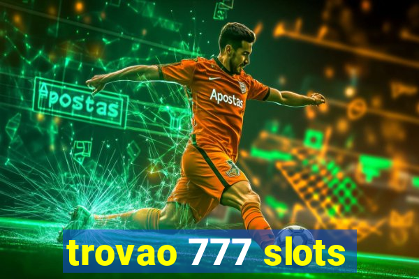 trovao 777 slots