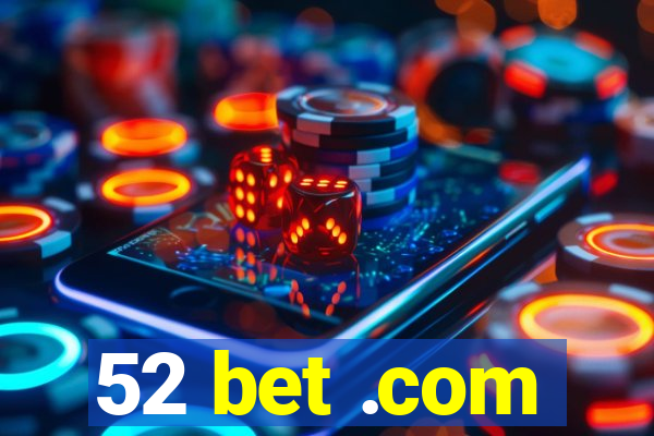 52 bet .com