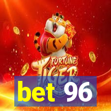 bet 96