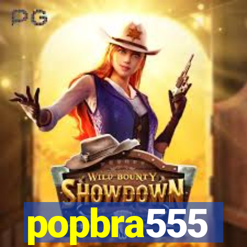 popbra555