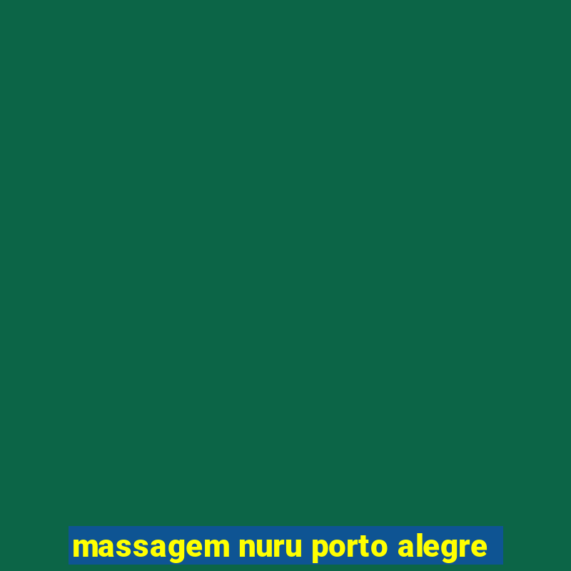 massagem nuru porto alegre