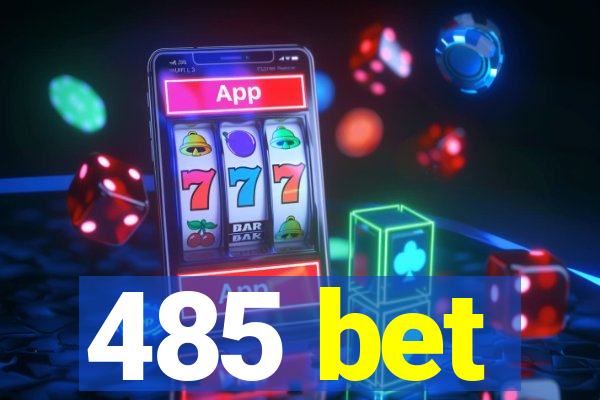 485 bet