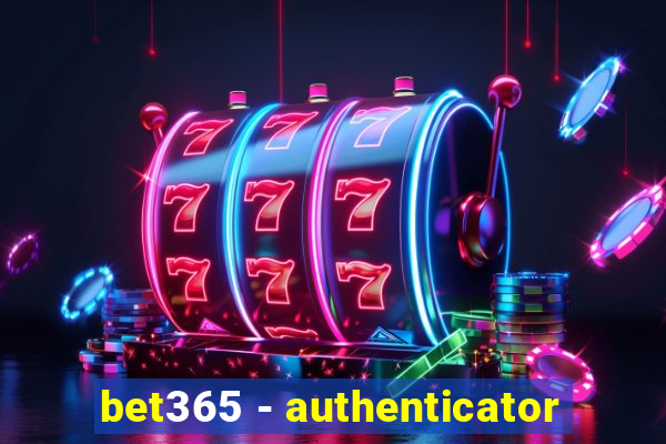 bet365 - authenticator