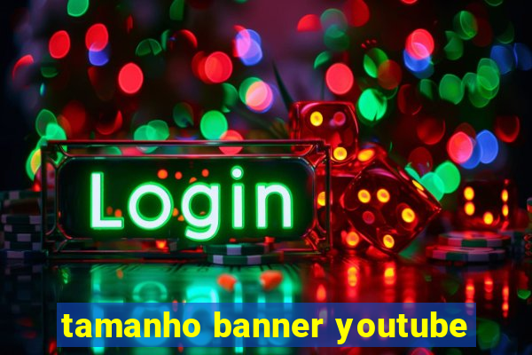 tamanho banner youtube