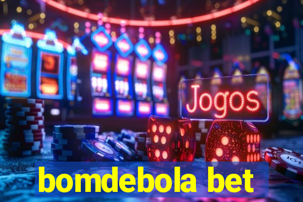 bomdebola bet