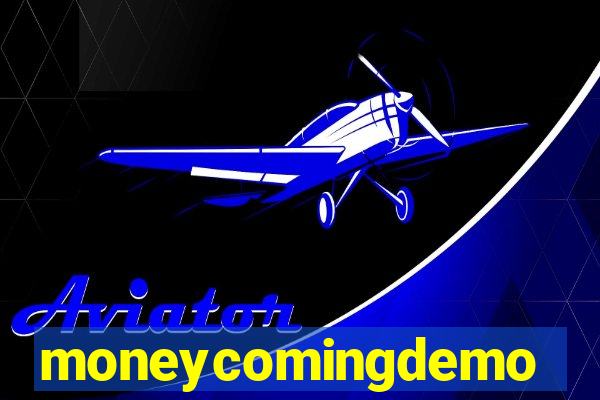 moneycomingdemo