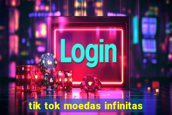 tik tok moedas infinitas