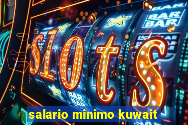 salario minimo kuwait