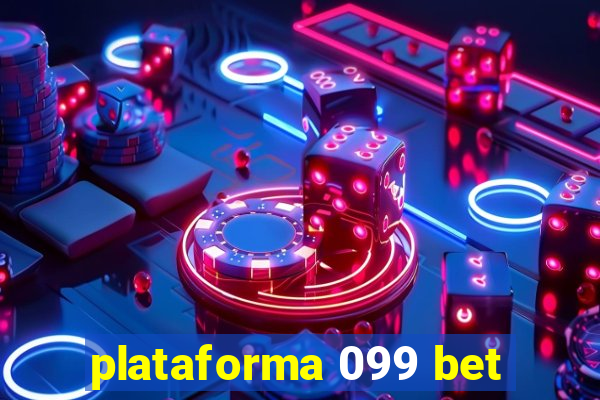 plataforma 099 bet