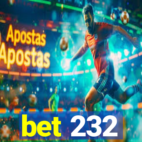 bet 232