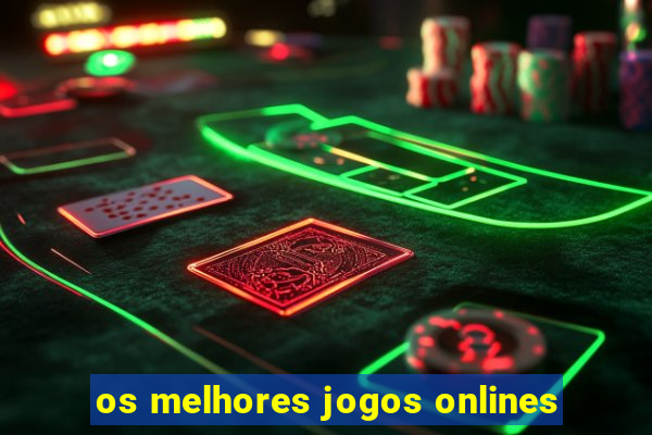 os melhores jogos onlines